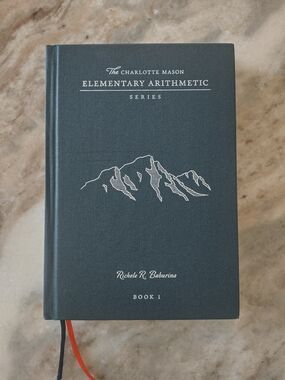 The Charlotte Mason Elementary Arithmetic Book 1